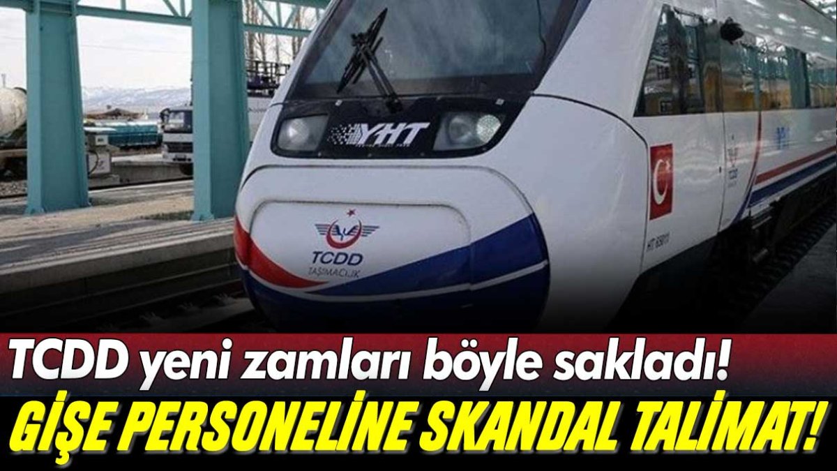 TCDD, yeni zamları vatandaştan böyle sakladı! Gişe personeline skandal talimat