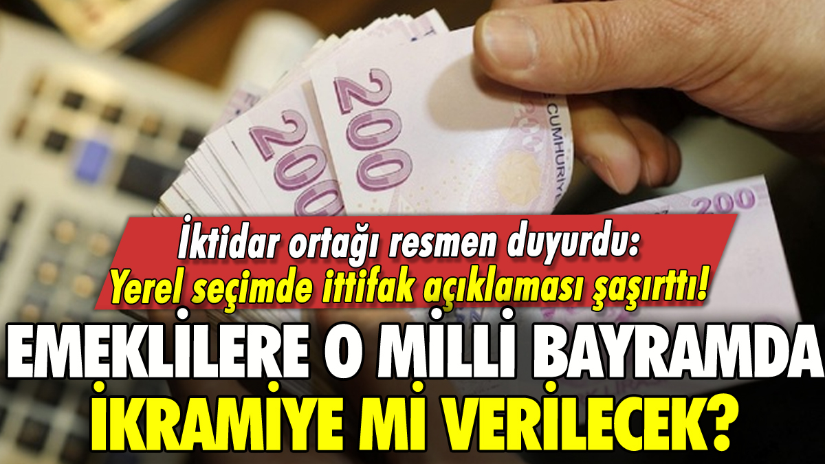 Emeklilere o milli bayramda ikramiye mi verilecek? İktidar ortağı parti duyurdu