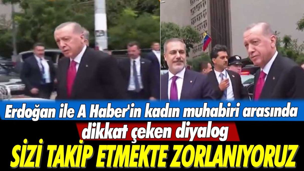 Erdoğan ile A Haber'in kadın muhabiri arasında dikkat çeken diyalog: Sizi takip etmekte zorlanıyoruz