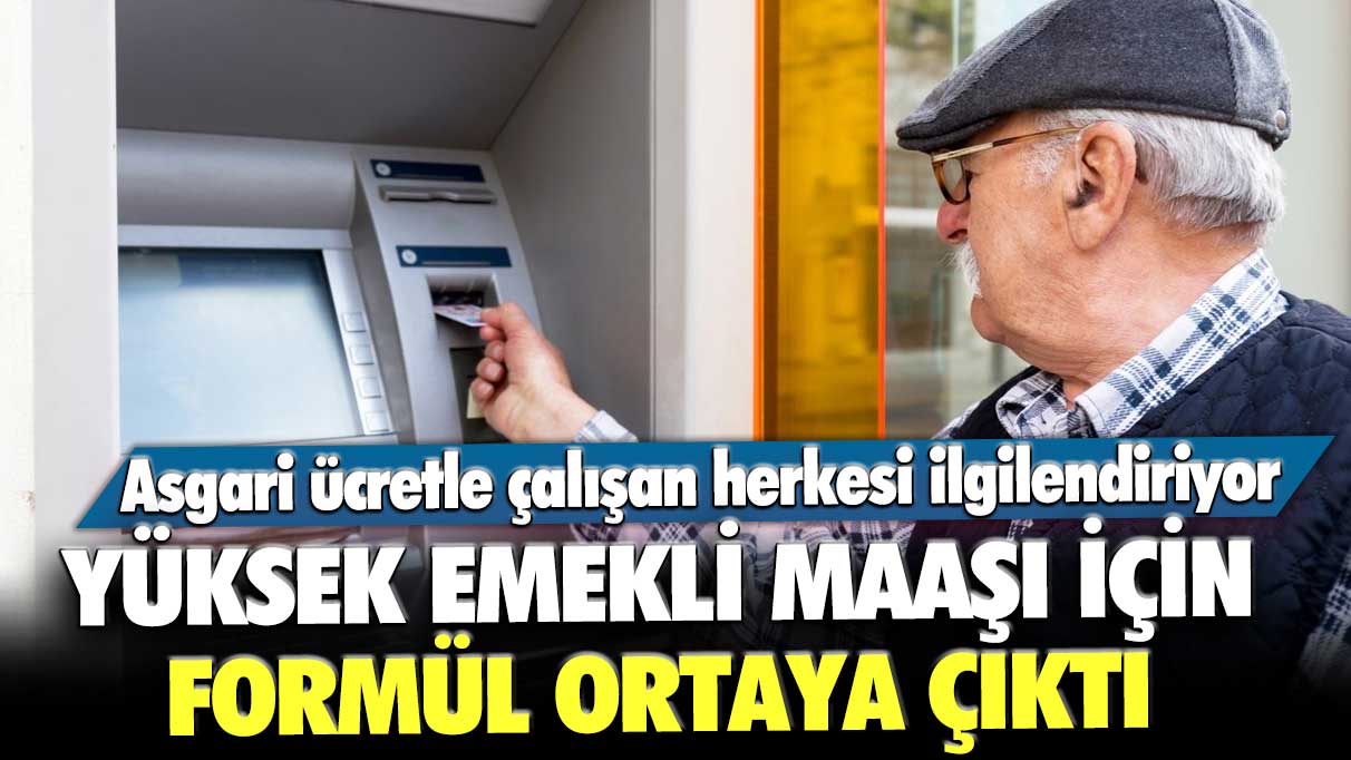 Asgari ücretle çalışan herkesi ilgilendiriyor: Yüksek emekli maaşı için formül ortaya çıktı