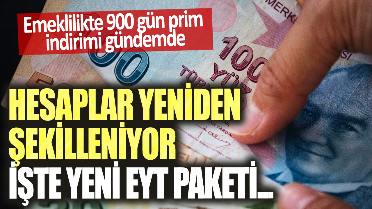 Emeklilikte 900 gün prim indirimi gündemde: Hesaplar yeniden şekilleniyor! İşte yeni EYT paketi...