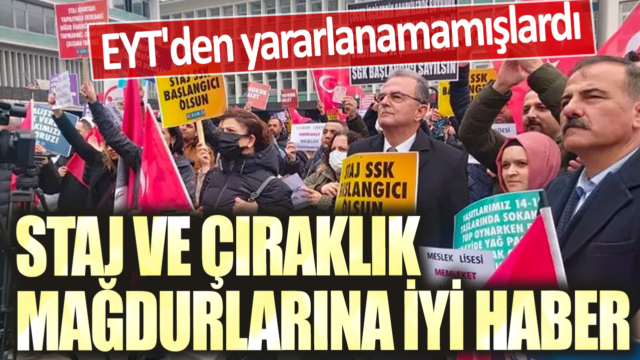 EYT'den yararlanamamışlardı: Staj ve çıraklık mağdurlarına iyi haber