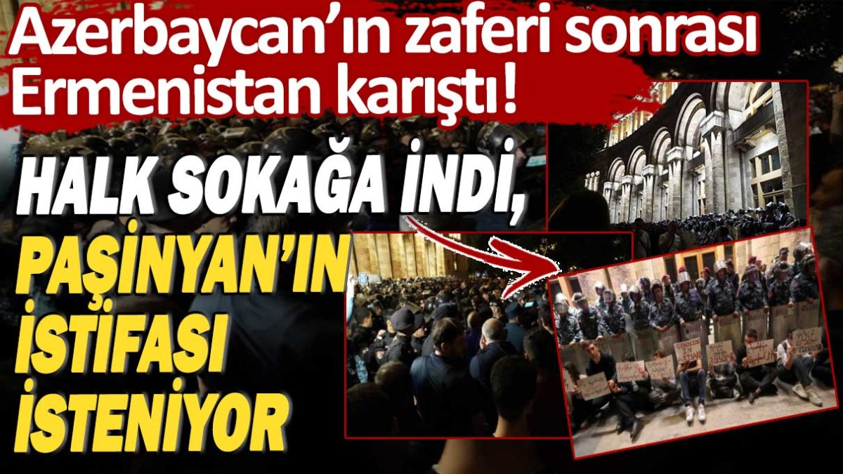 Azerbaycan’ın zaferi sonrası Ermenistan karıştı! Halk sokağa indi, Paşinyan’ın istifası isteniyor