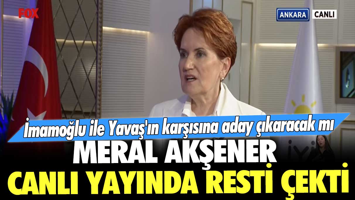 İmamoğlu ile Yavaş'ın karşısına aday çıkaracak mı? Meral Akşener canlı yayında resti çekti