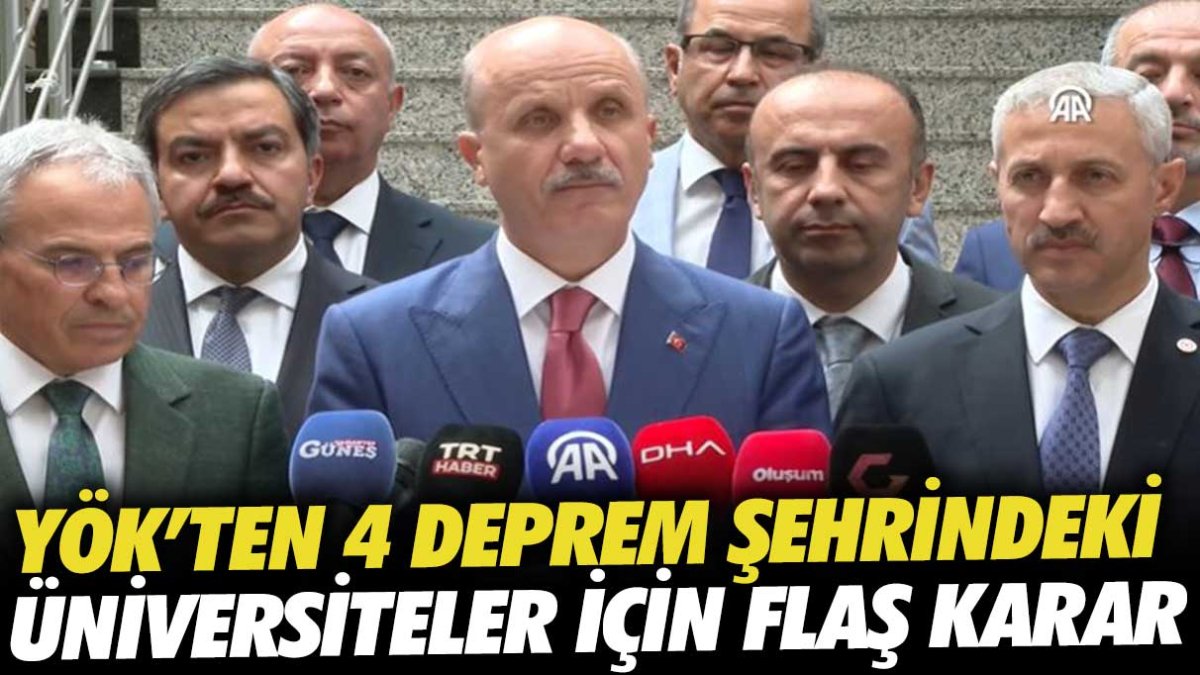 YÖK’ten 4 deprem şehrindeki üniversiteler için flaş karar!