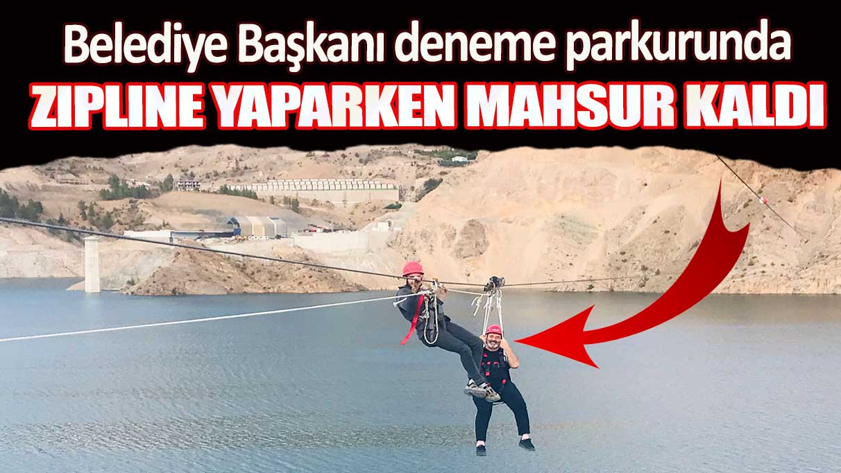 Yusufeli Belediye Başkanı Eyüp Aytekin, deneme parkurunda zipline yaparken mahsur kaldı