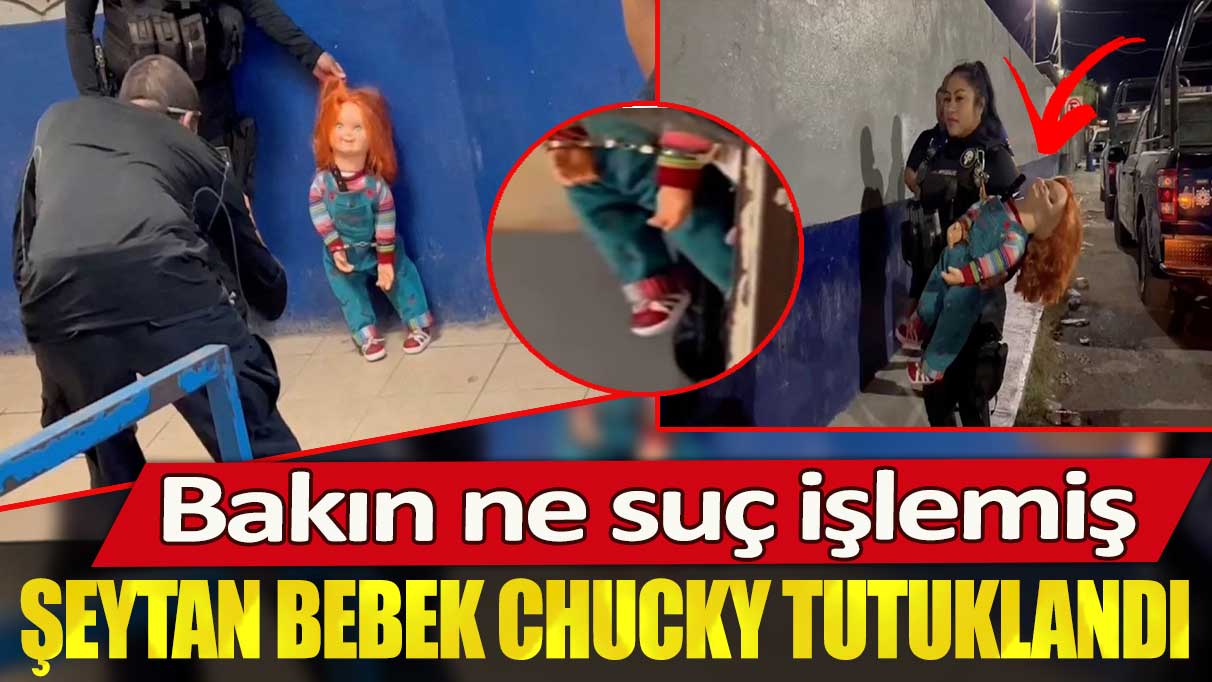 Meksika'da Şeytan bebek Chucky tutuklandı: Bakın ne suç işlemiş