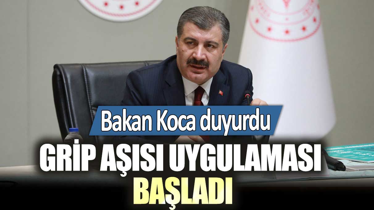 Bakan Koca duyurdu! Grip aşısı uygulaması başladı