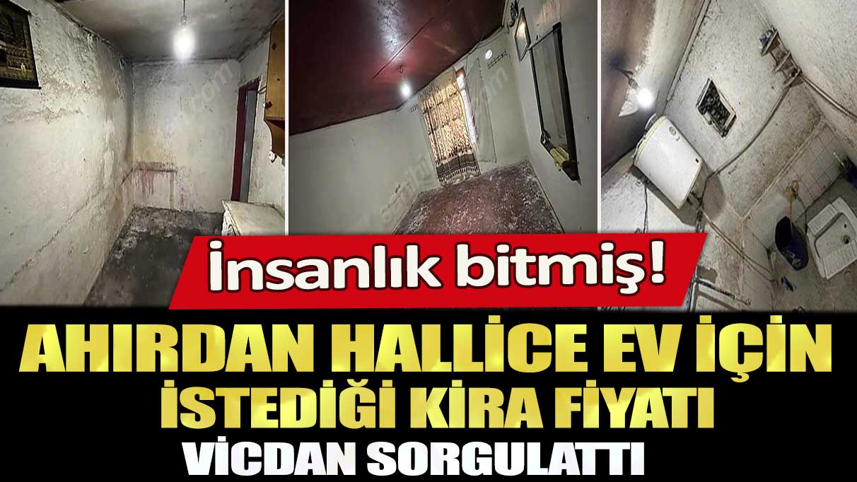 Pendik’te ev sahibinin ahırdan hallice ev için istediği kira fiyatı vicdan sorgulattı: İnsanlık bitmiş!