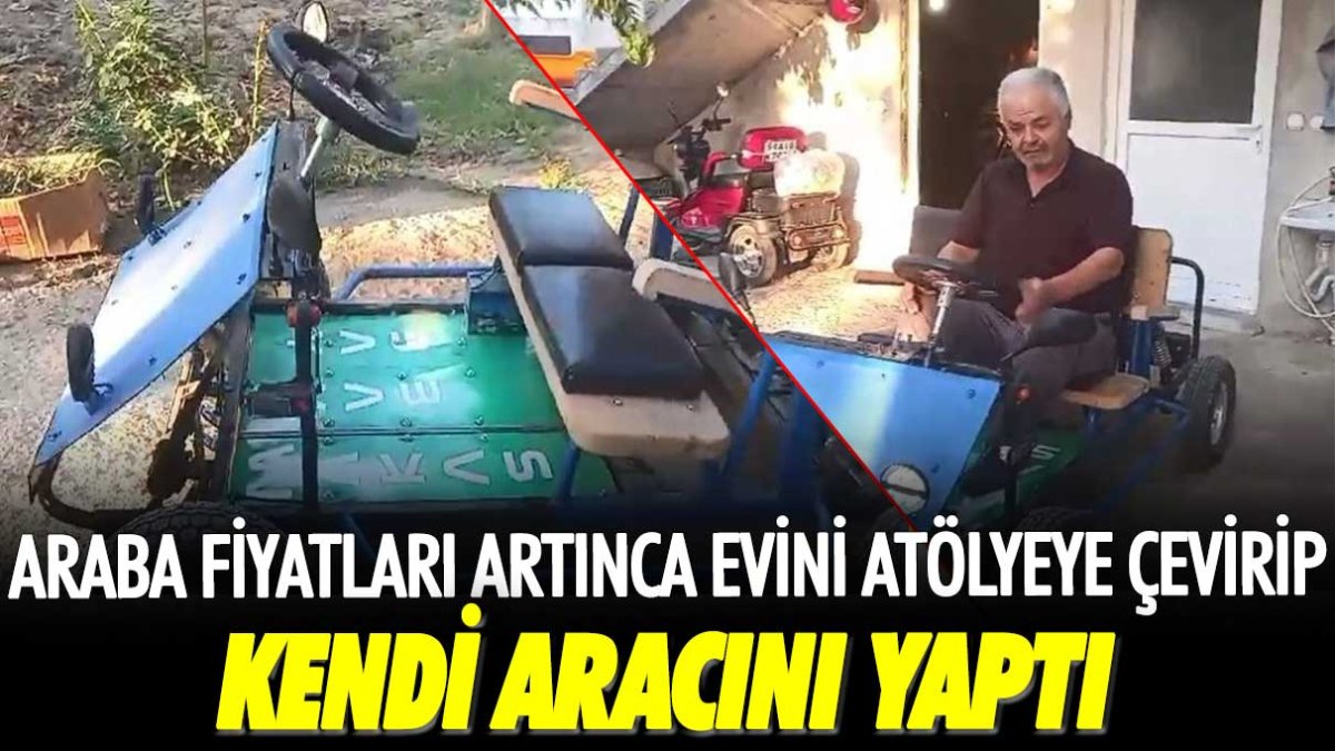 Araba fiyatları artınca evini atölyeye çevirip kendi aracını yaptı