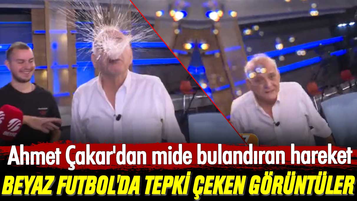 Ahmet Çakar'dan mide bulandıran hareket: Beyaz Futbol'da izleyenleri kusturacak anlar