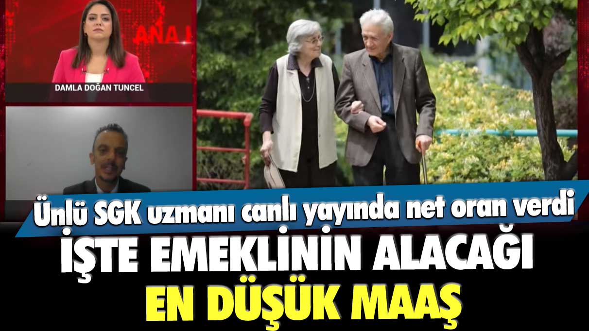 Ünlü SGK uzmanı canlı yayında net oran verdi: İşte emeklinin alacağı en düşük maaş