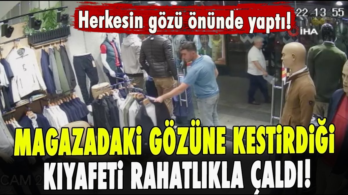 Gözüne kestirdiği kıyafeti rahatlıkla çaldı!