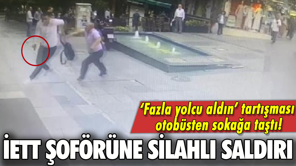 İETT otobüsünde 'fazla yolcu' kavgası: Şoföre silah çekti!