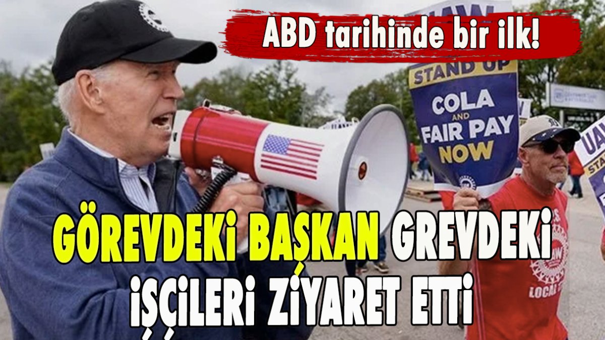 ABD tarihinde ilk! Görevdeki başkan grevdeki işçileri ziyaret etti