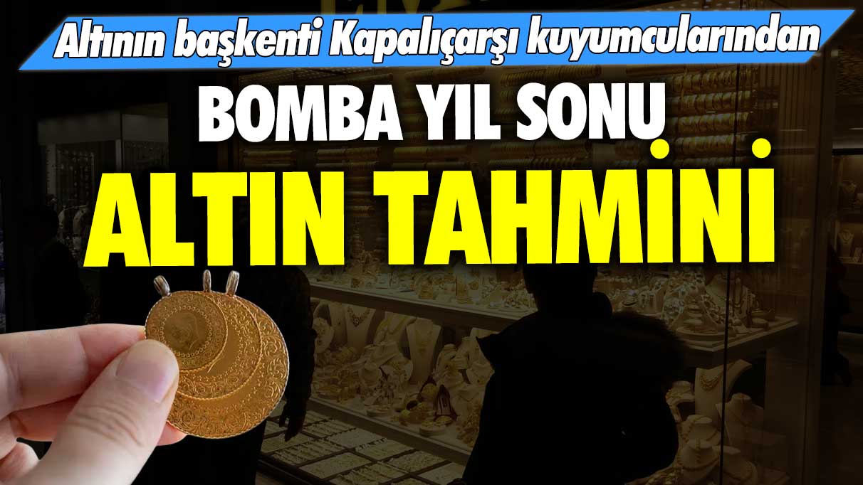 Altının başkenti Kapalıçarşı kuyumcularından bomba yıl sonu altın tahmini