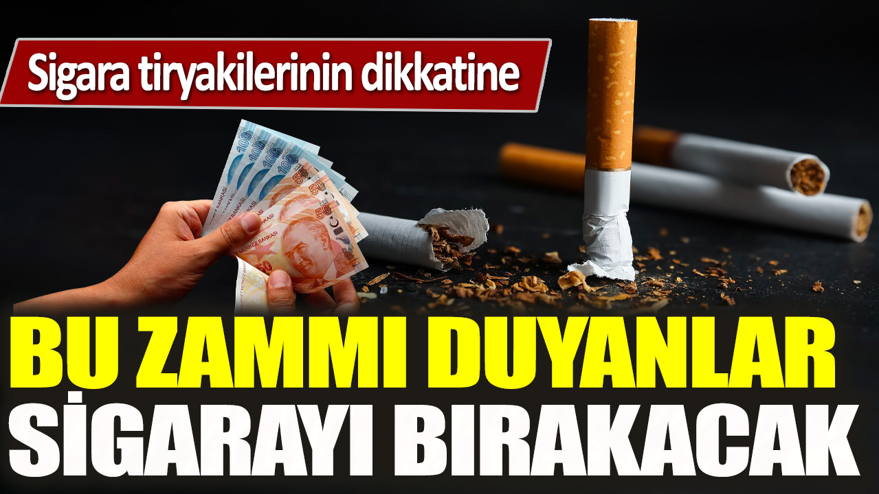 Sigara tiryakilerinin dikkatine: Bu zammı duyanlar sigarayı bırakacak