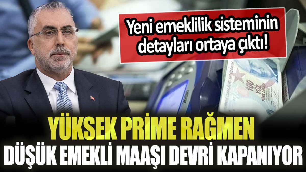 Yüksek primle düşük emekli maaşı devri kapanıyor: Yeni emeklilik sisteminin detayları ortaya çıktı