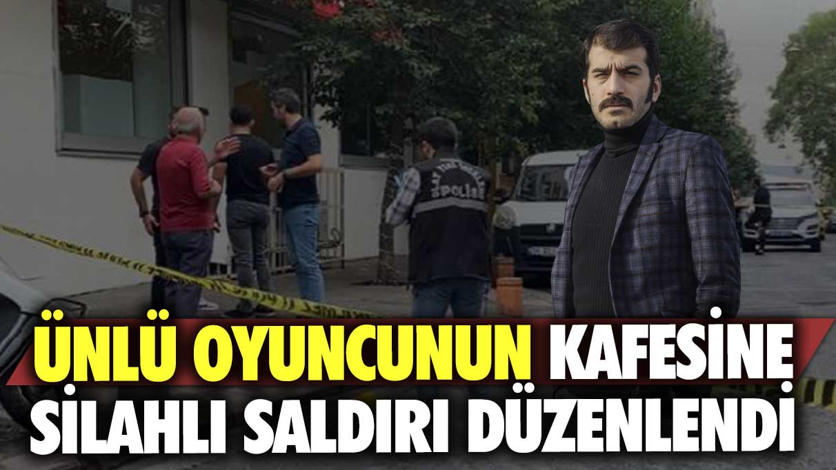 Cihangir'de ünlü oyuncu Ufuk Bayraktar'ın kafesine silahlı saldırı düzenlendi: 3 yaralı