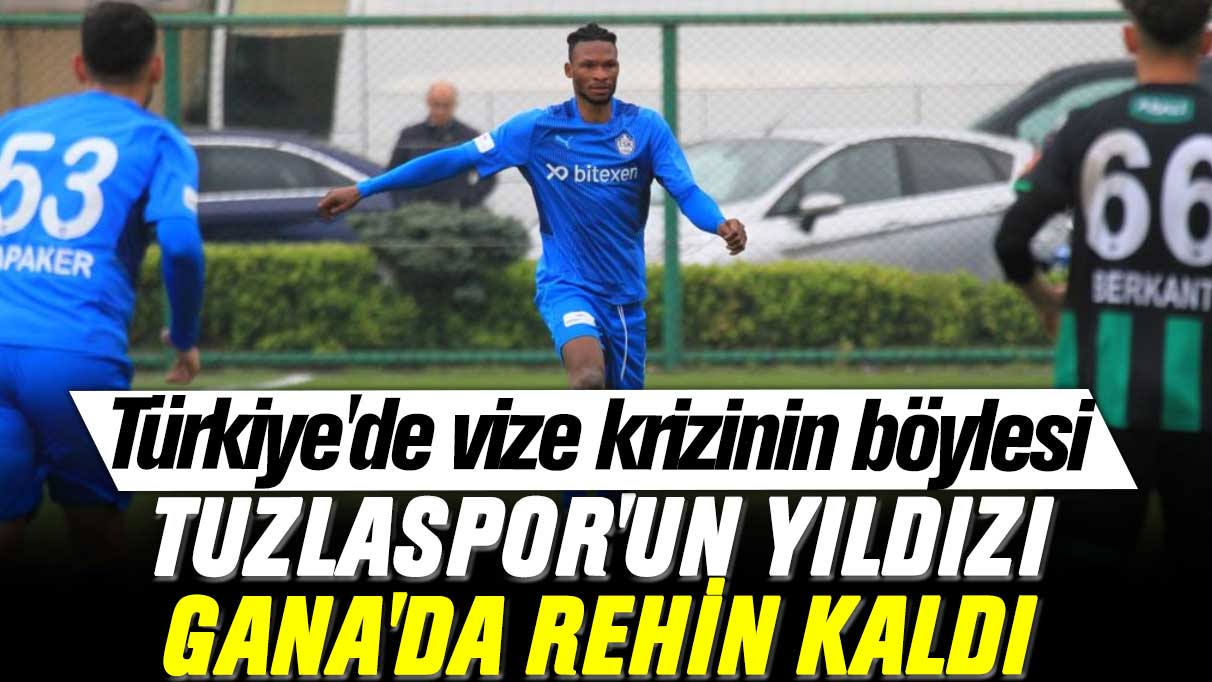 Türkiye'de vize krizinin böylesi: Tuzlaspor'un yıldızı Gana'da rehin kaldı