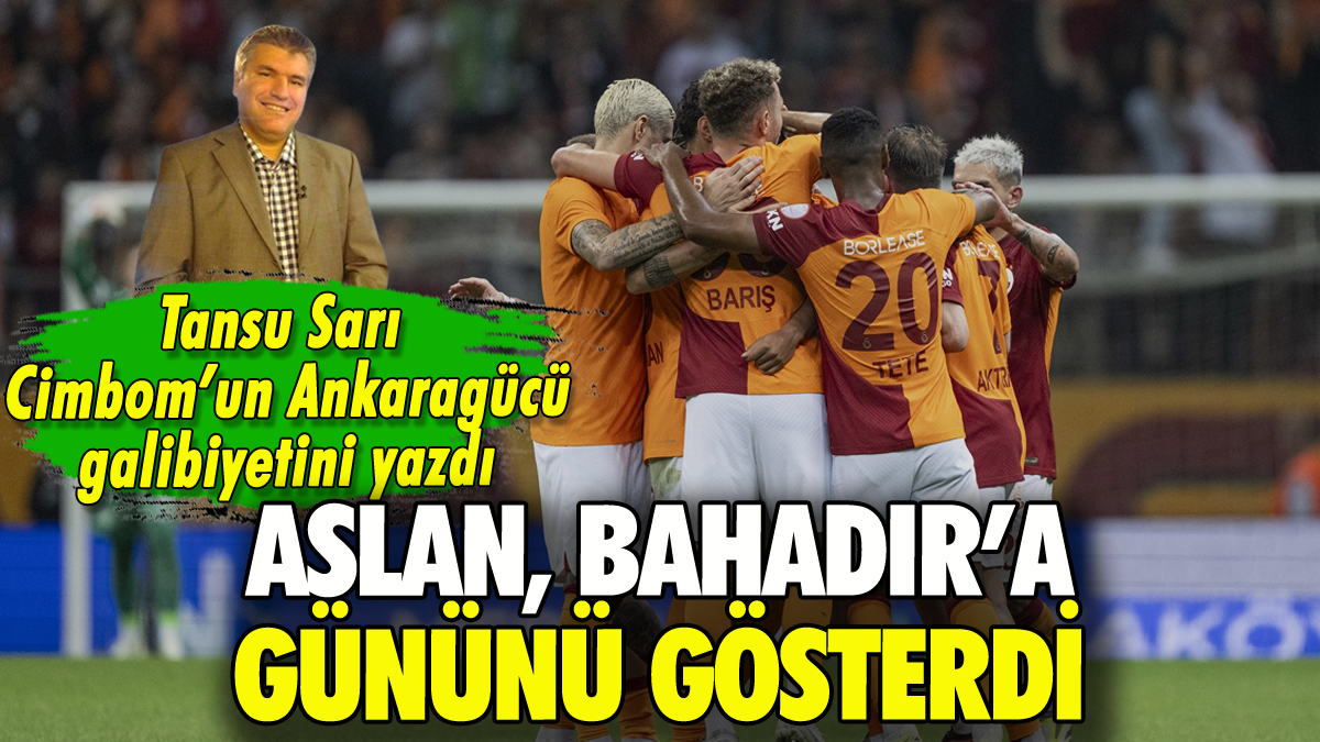 Aslan, Bahadır'a gününü gösterdi: Tansu Sarı yazdı