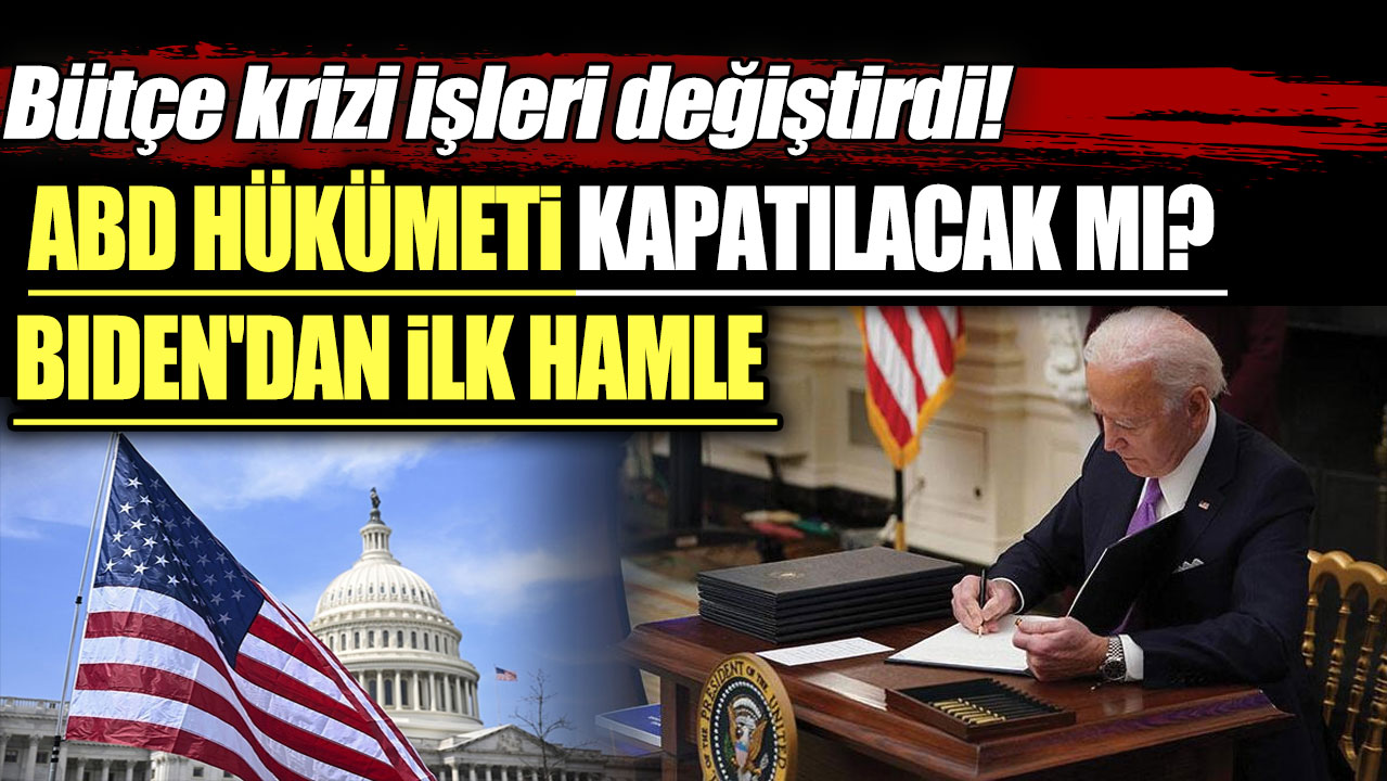 Bütçe krizi işleri değiştirdi! ABD Hükümeti kapatılacak mı? Biden'dan ilk hamle geldi