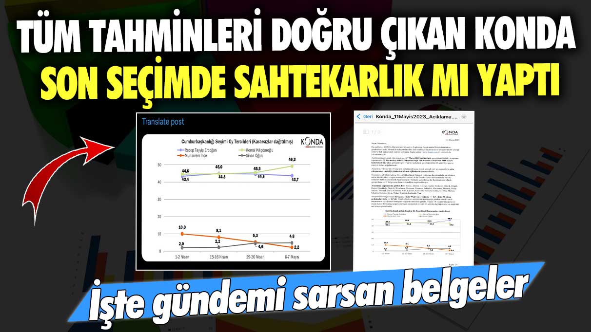 Tüm tahminleri doğru çıkan KONDA son seçimde sahtekarlık mı yaptı? İşte gündemi sarsan belgeler