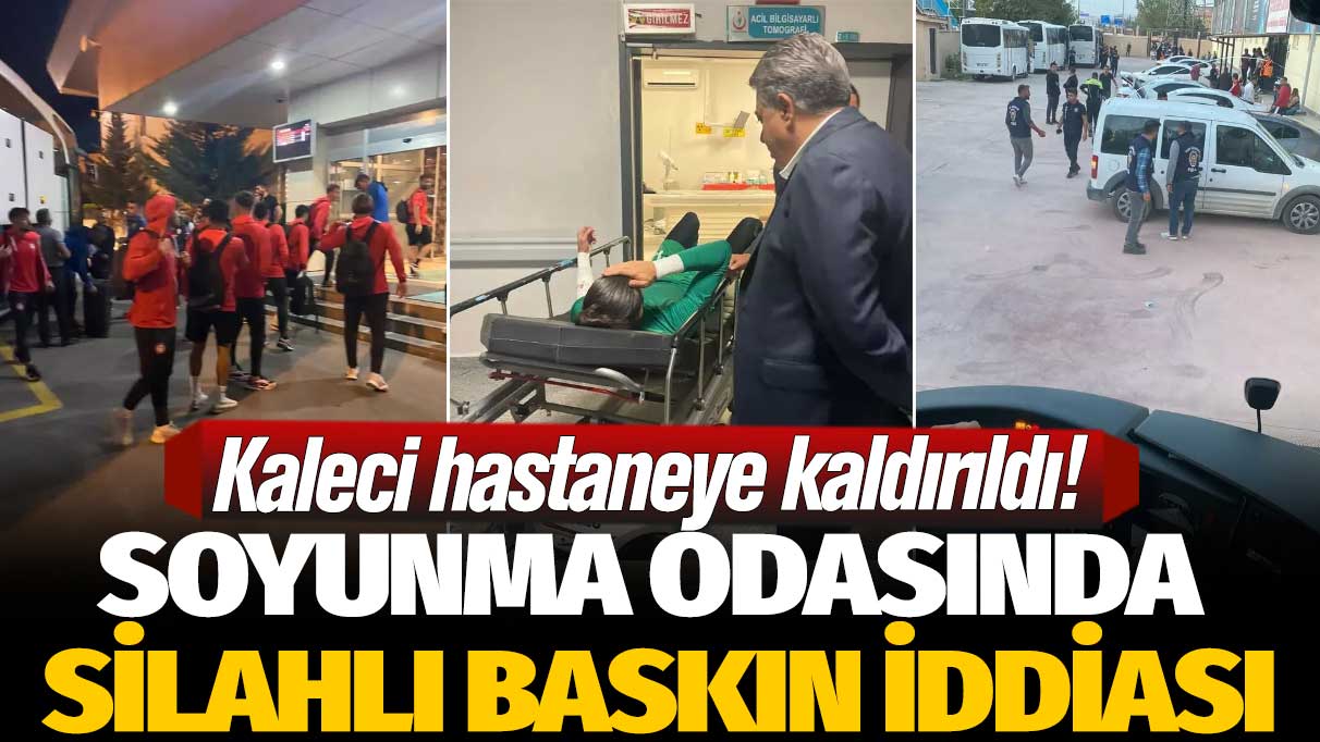 Kaleci hastaneye kaldırıldı! Soyunma odasına silahlı baskın iddiası