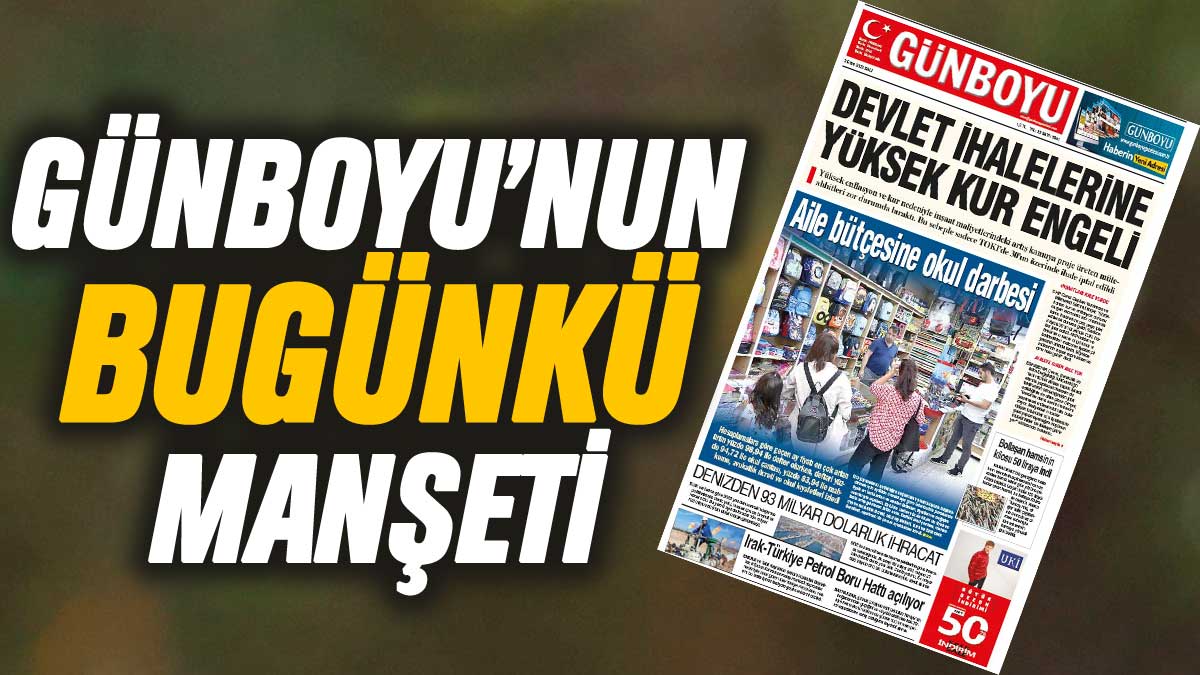 Günboyu Gazetesi'nin bugünkü manşeti