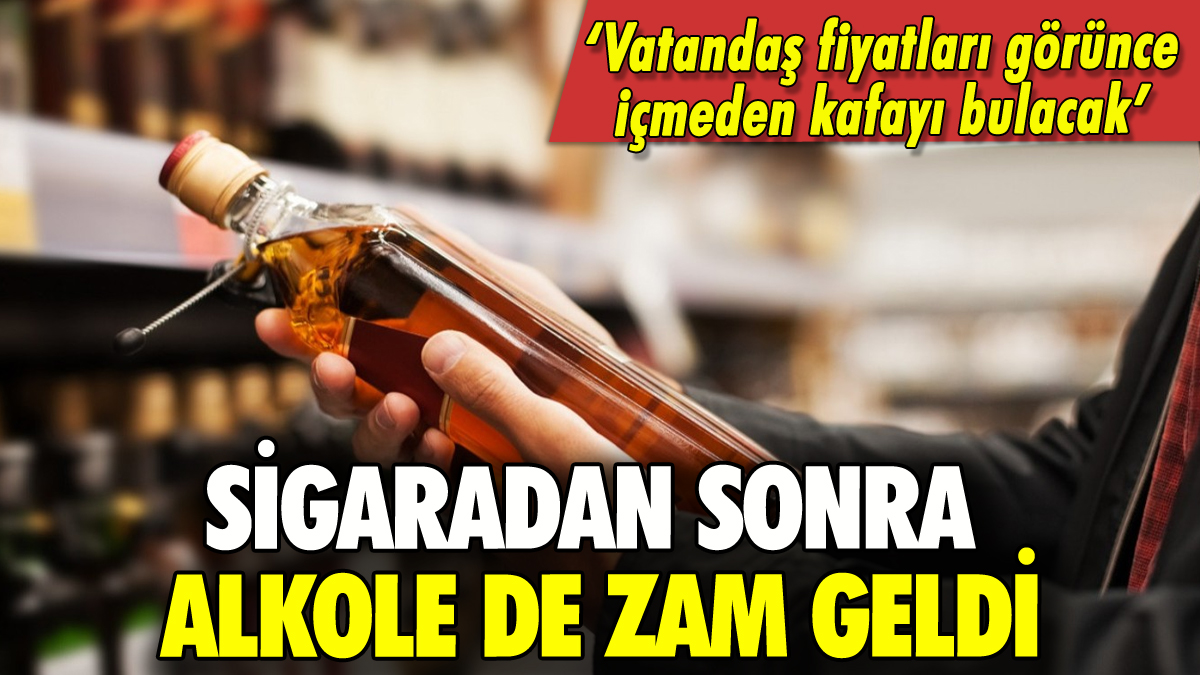 Sigaradan sonra alkole de zam geldi