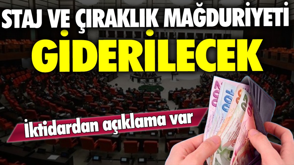 İktidardan açıklama var! Staj ve çıraklık mağduriyeti giderilecek