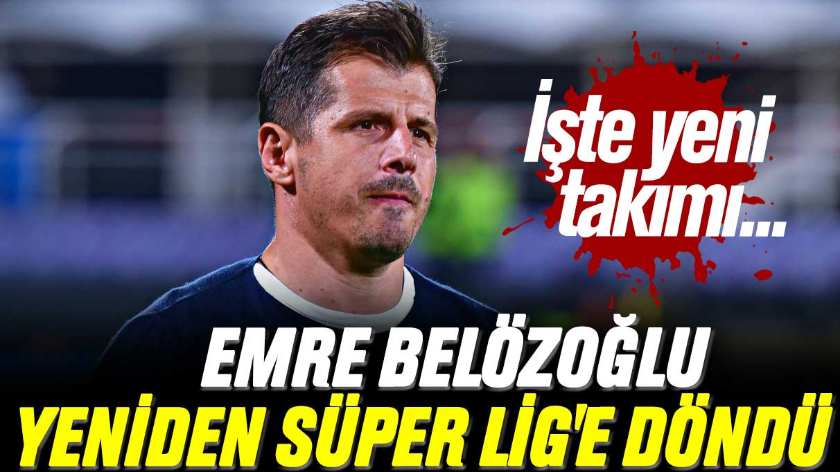 Emre Belözoğlu yeniden Süper Lig'e döndü! İşte yeni takımı