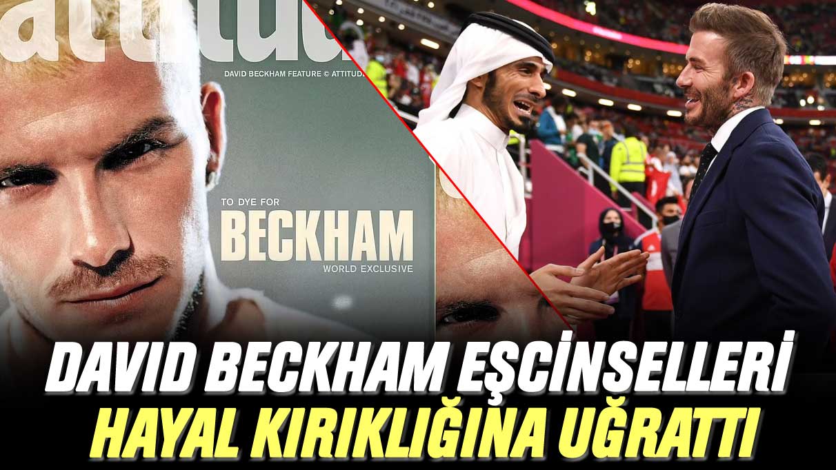 David Beckham eşcinselleri hayal kırıklığına uğrattı