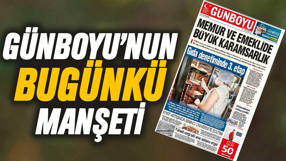 Günboyu Gazetesi'nin bugünkü manşeti