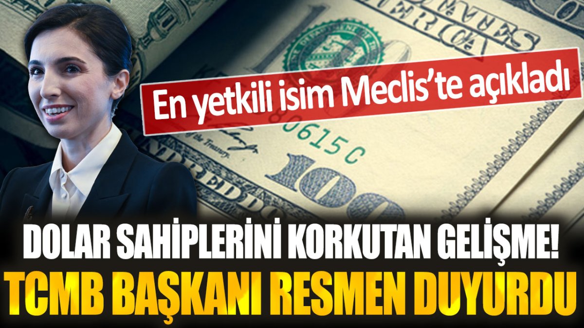 Dolar sahiplerini korkutan gelişme: Merkez Bankası Başkanı resmen açıkladı