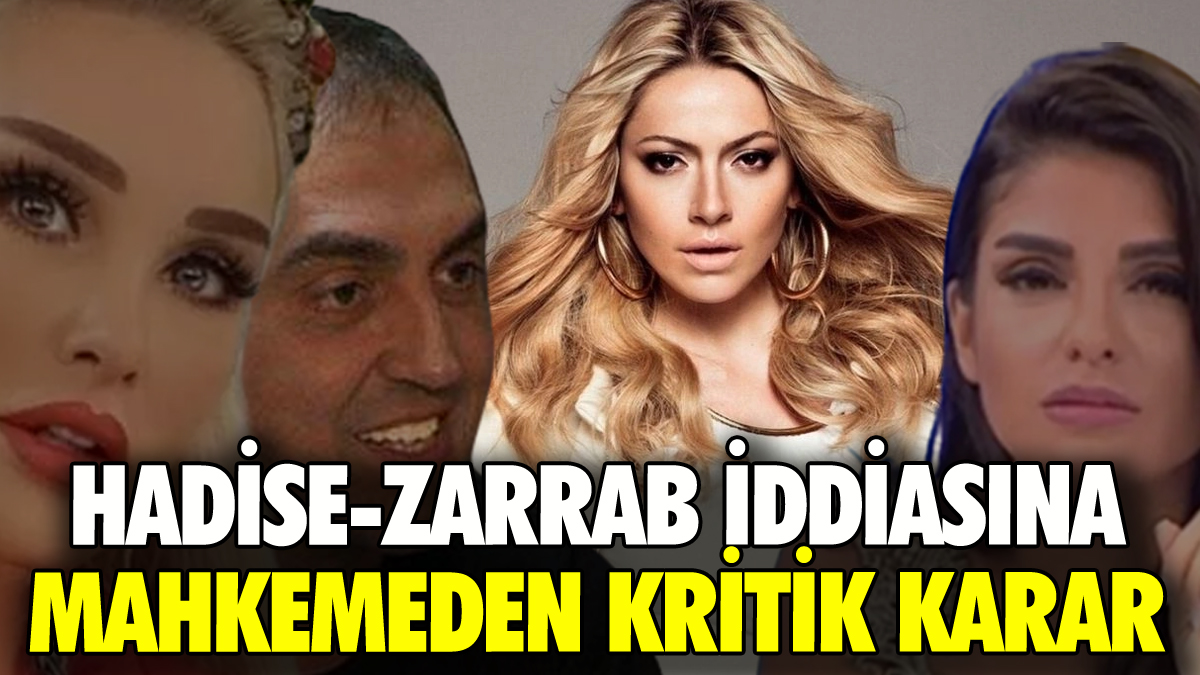 Hadise - Reza Zarrab ilişkisini iddia etmişlerdi: Mahkemeden karar çıktı