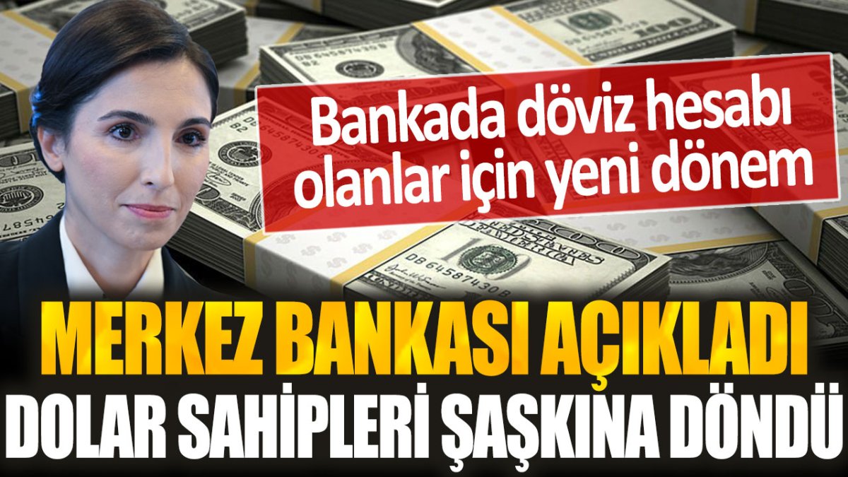 Dolar sahipleri şaşkına döndü: Merkez Bankası yeni uygulamayı resmen açıkladı