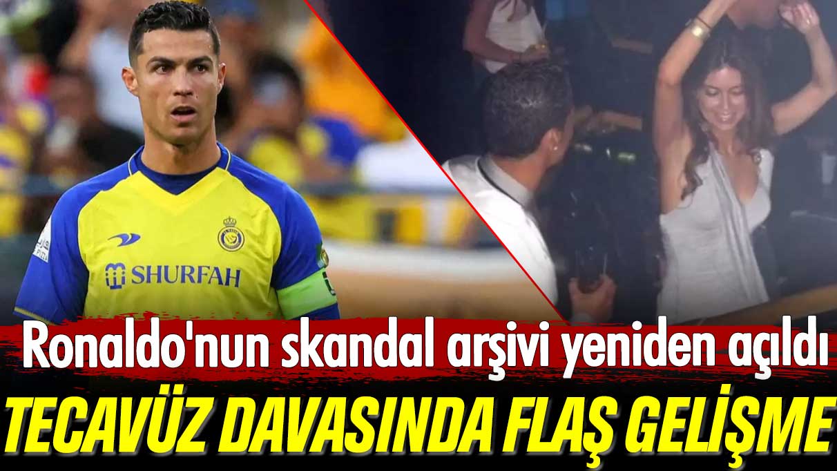 Ronaldo'nun skandal arşivi yeniden açıldı: Tecavüz davasında flaş gelişme