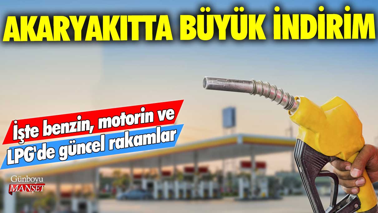 Akaryakıtta büyük indirim! İşte benzin, motorin ve LPG'de güncel rakamlar