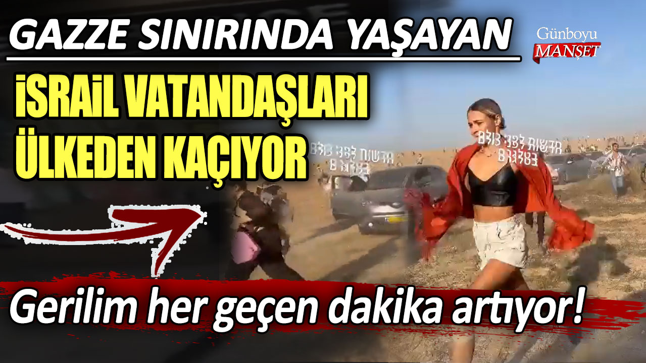 Gerilim her geçen dakika artıyor! Gazze sınırında yaşayan İsrail vatandaşları ülkeden kaçıyor