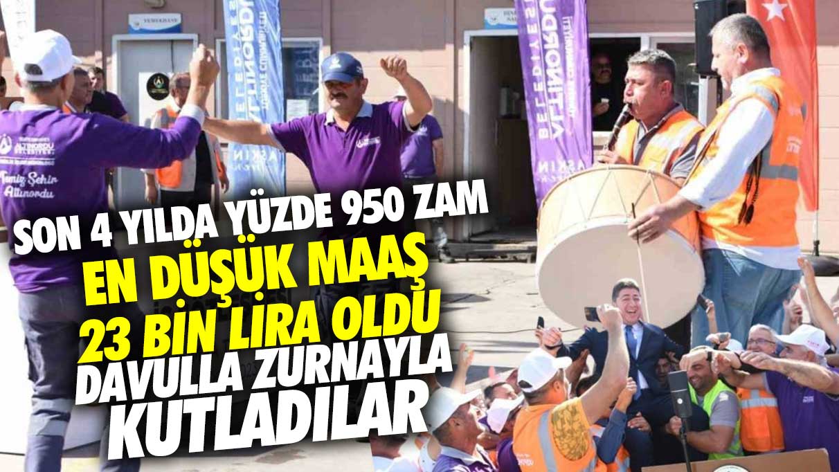 Son 4 yılda yüzde 950 zam! En düşük maaş 23 bin lira oldu! Davulla zurnayla kutladılar