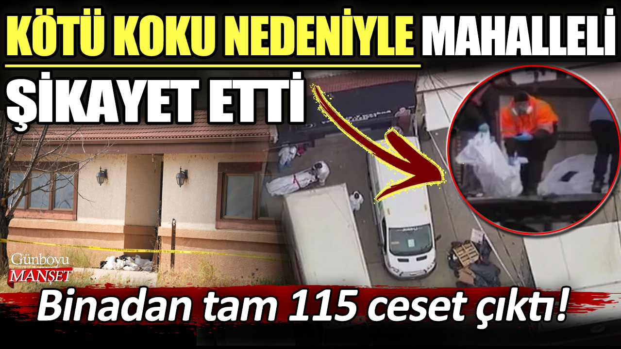 Kötü koku nedeniyle mahalleli şikayet etti! Binadan tam 115 ceset çıktı