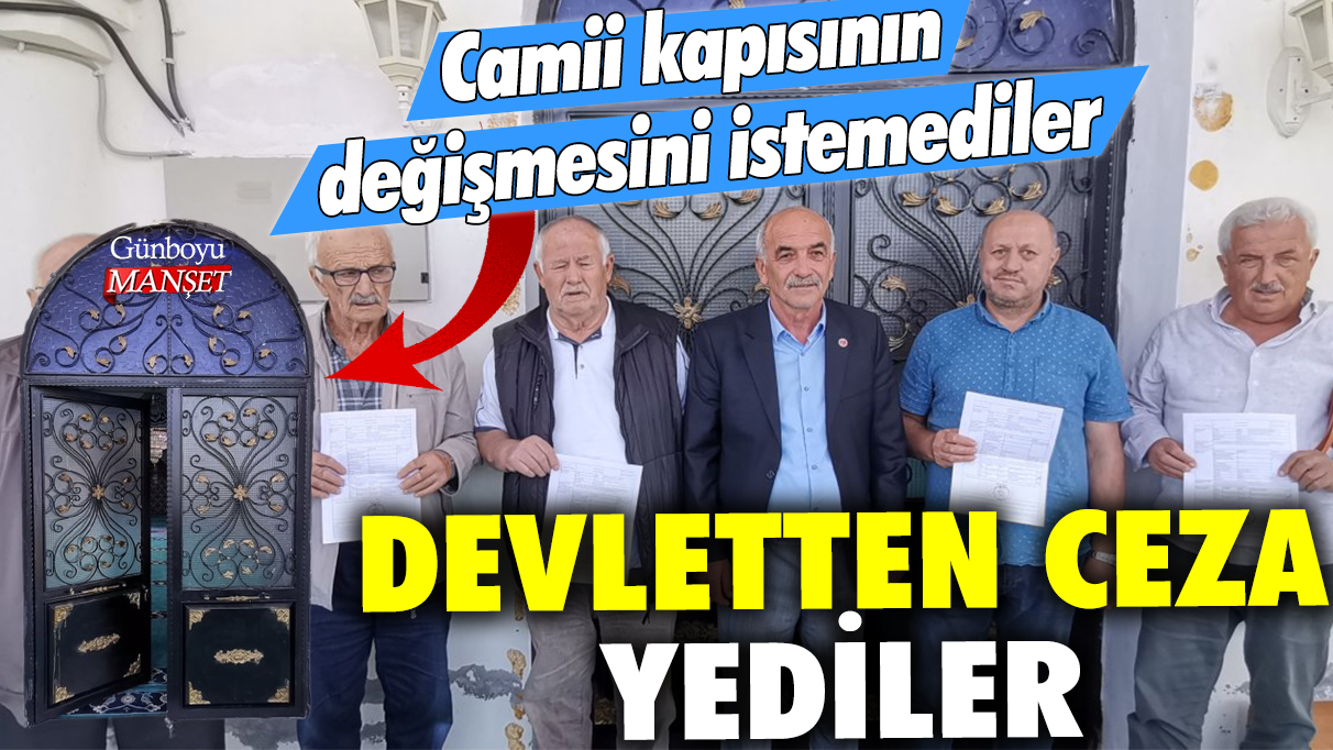 Camii kapısının değişmesini istemediler! Devletten ceza yediler