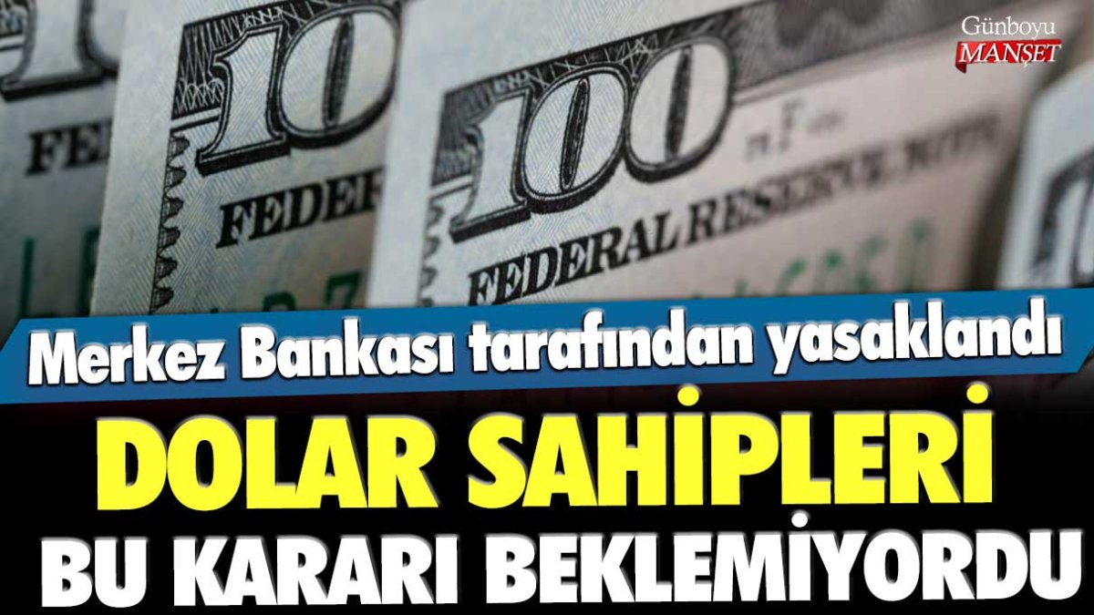 Dolar sahipleri bunu beklemiyordu! Merkez Bankası kararıyla resmen yasaklandı