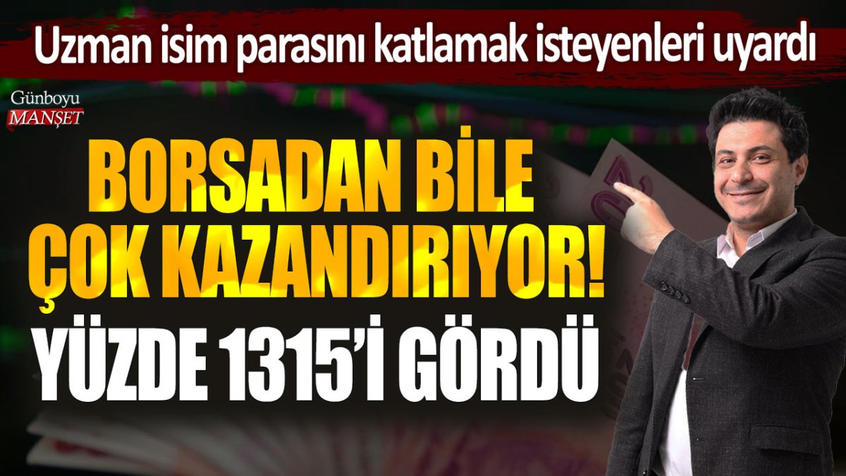 Borsadan bile çok kazandırıyor! Yüzde 1315'i gördü: Uzman isim parasını katlamak isteyenleri uyardı