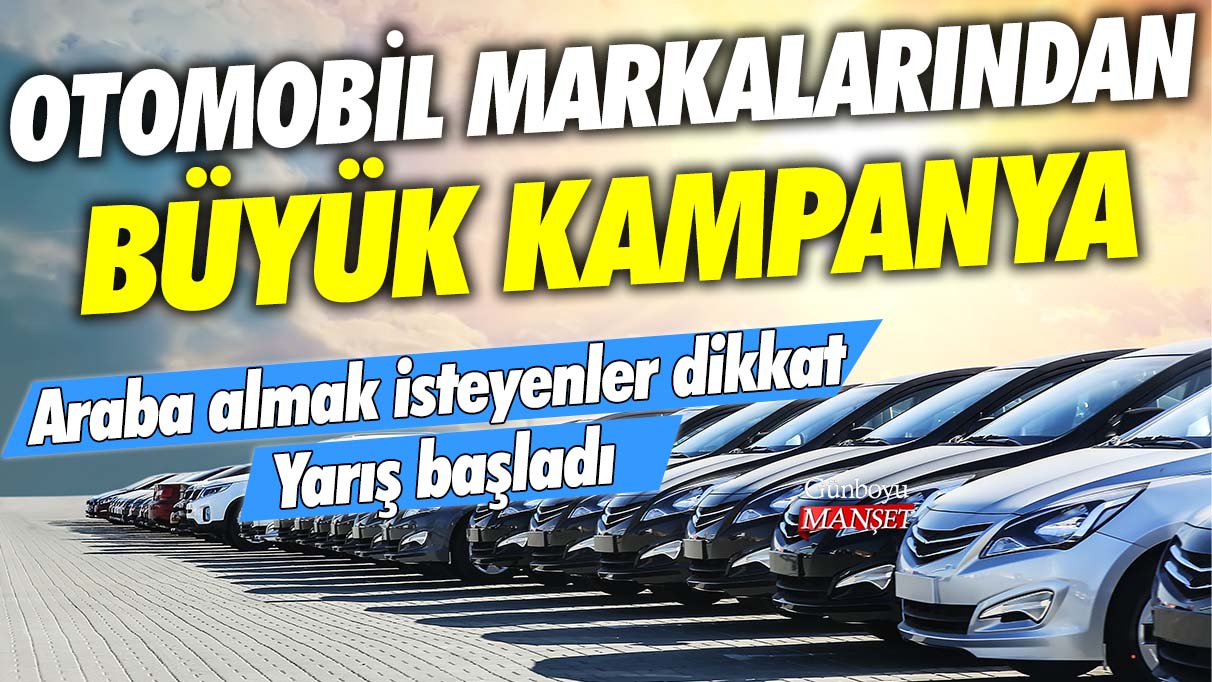 Otomobil markalarından büyük kampanya: Araba almak isteyenler dikkat yarış başladı