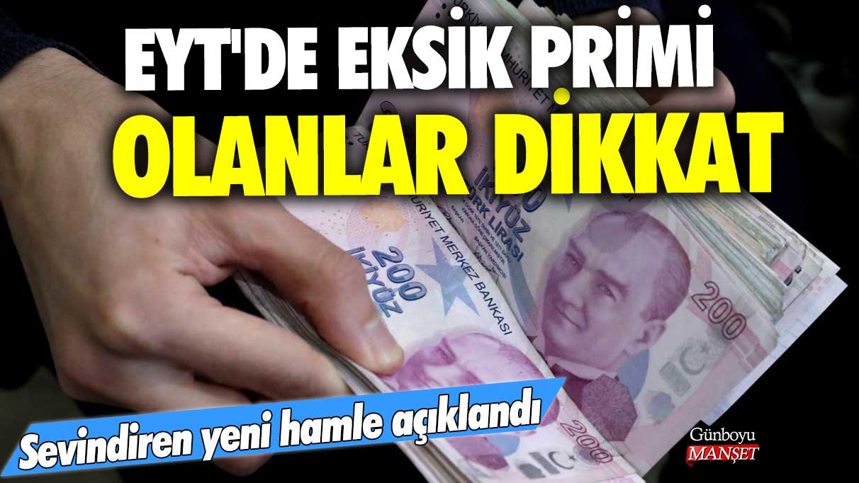 EYT'de eksik primi olanlar dikkat! Sevindiren yeni hamle açıklandı