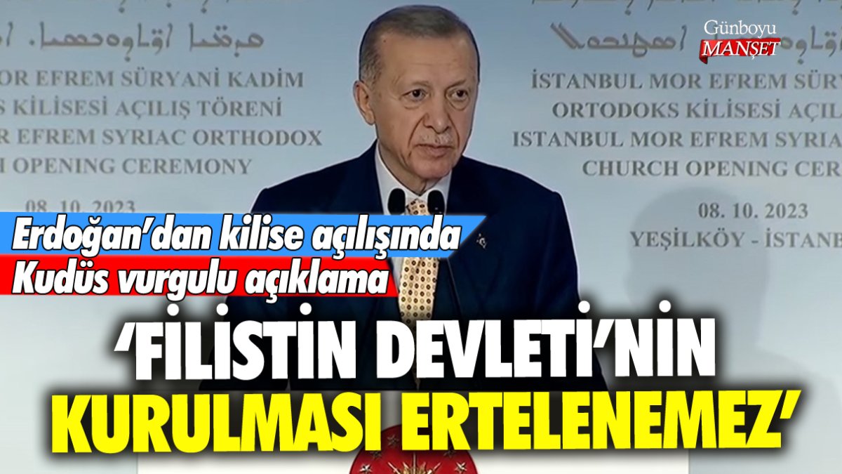 Cumhurbaşkanı Erdoğan: 'Filistin Devleti'nin kurulması ertelenemez'