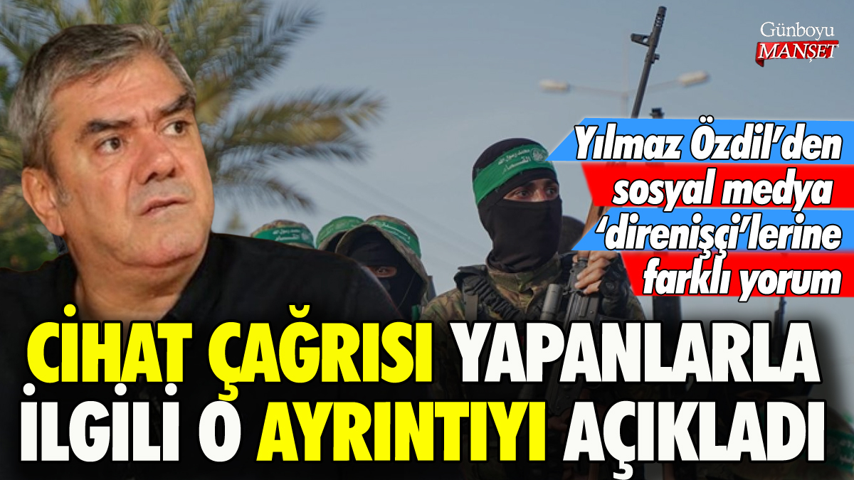 Sosyal medyadan cihat çağrısı yapanlara Yılmaz Özdil'den farklı yorum