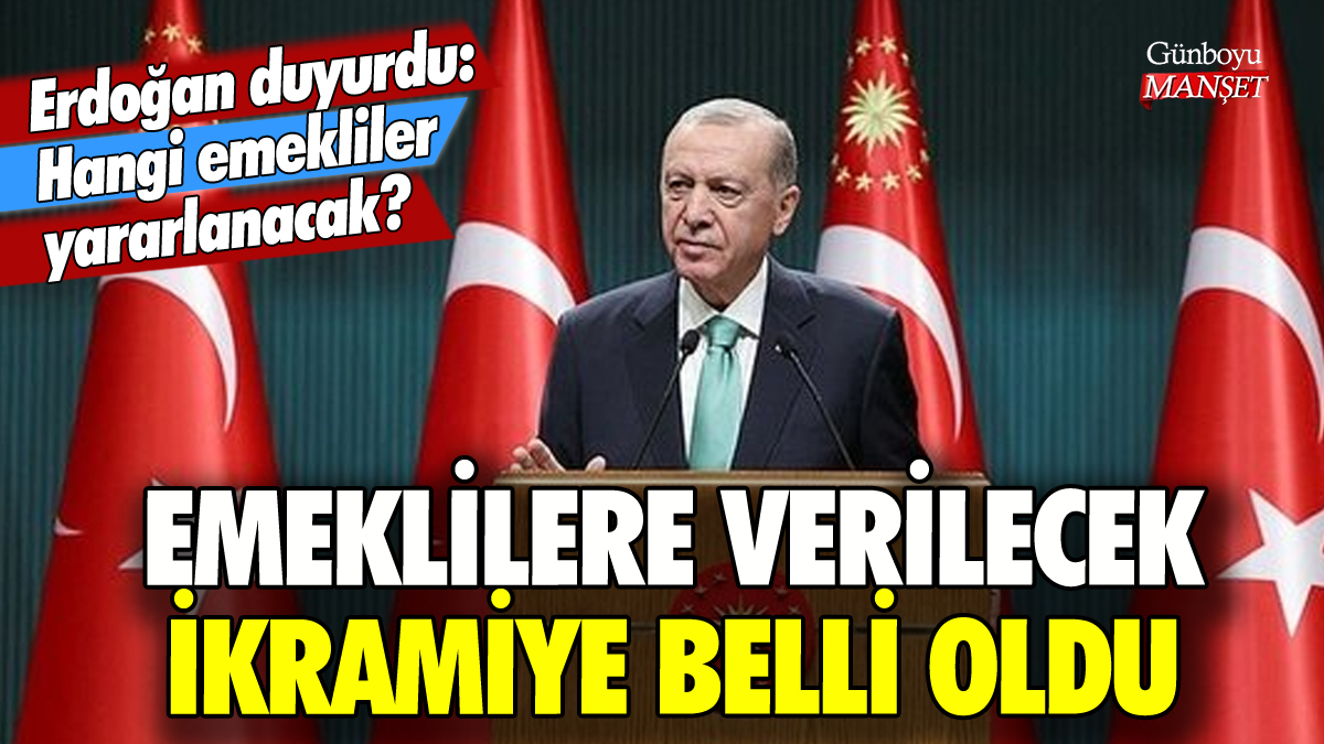 Cumhurbaşkanı Erdoğan emeklilere ikramiyeyi açıkladı: Ayrıntılar belli oldu